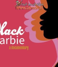 فيلم Black Barbie 2024 مترجم HD اون لاين