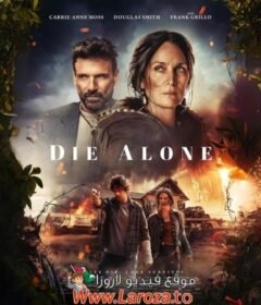 فيلم Die Alone 2024 مترجم HD اون لاين
