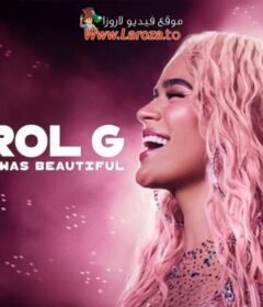فيلم Karol G Tomorrow Will Be Beautiful 2025 مترجم HD اون لاين