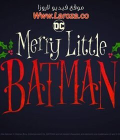 فيلم Merry Little Batman 2023 مترجم HD اون لاين