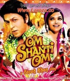 فيلم Om Shanti Om 2007 مترجم HD اون لاين