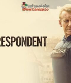 فيلم The Correspondent 2024 مترجم HD اون لاين