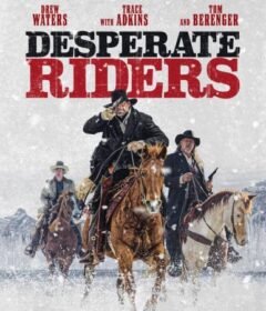 فيلم The Desperate Riders 2022 مترجم HD اون لاين
