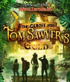 فيلم The Quest for Tom Sawyer’s Gold 2023 مترجم HD اون لاين