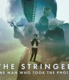 فيلم The Stringer: The Man Who Took the Photo 2025 مترجم HD اون لاين