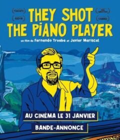 فيلم They Shot the Piano Player 2023 مترجم HD اون لاين