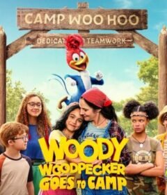 فيلم Woody Woodpecker Goes to Camp 2024 مترجم HD اون لاين
